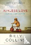 Collins, Billy - AIMLESS LOVE