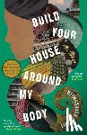Kupersmith, Violet - Build Your House Around My Body