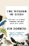Robbins, Jim - Wonder of Birds