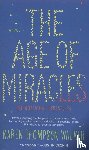 Walker, Karen Thompson - The Age of Miracles