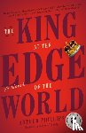 Phillips, Arthur - The King at the Edge of the World