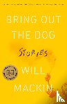 Mackin, Will - Bring Out the Dog