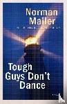 Mailer, Norman - Tough Guys Don't Dance