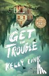 Link, Kelly - Get in Trouble: Stories