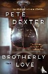 Dexter, Pete - Brotherly Love