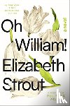 Strout, Elizabeth - Oh William!