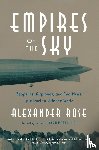 Rose, Alexander - Empires of the Sky
