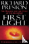 Preston, Richard - First Light: The Search for the Edge of the Universe
