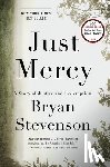 Stevenson, Bryan - Just Mercy: A Story of Justice and Redemption