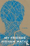 Matar, Hisham - My Friends