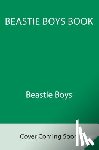 Diamond, Michael, Horovitz, Adam - Beastie Boys Book