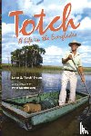 Brown, Loren Totch - Totch: a Life in the Everglades