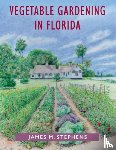 Stephens, James M. - Vegetable Gardening in Florida