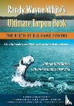  - Randy Wayne White's Ultimate Tarpon Book
