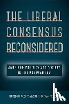  - The Liberal Consensus Reconsidered