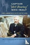 Noble, Dennis L., Strobridge, Truman R. - Captain ""Hell Roaring"" Mike Healy