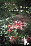 Stibolt, Ginny - The Art of Maintaining a Florida Native Landscape
