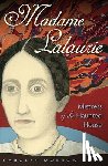 Long, Carolyn Morrow - Madame Lalaurie, Mistress of the Haunted House