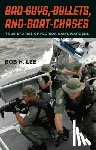 Lee, Bob H - Bad Guys, Bullets, and Boat Chases