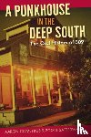 Cometbus, Aaron, Satterwhite, Scott - A Punkhouse in the Deep South