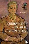 Feinstein, Amy - Gertrude Stein and the Making of Jewish Modernism
