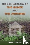 Sayers, Daniel O. - The Archaeology of the Homed and the Unhomed