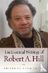 Hill, Robert A. - The Essential Writings of Robert A. Hill