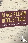 Stone, Andrea - Black Prison Intellectuals: Writings from the Long Nineteenth Century