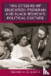 Gillespie, Deanna M. - The Citizenship Education Program and Black Women's Political Culture