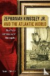 Schafer, Daniel L. - Zephaniah Kingsley Jr. and the Atlantic World