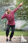 Goldberg Haas, Naomi - Moving Through Life: Essential Lessons of Dance