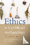  - Ethics in Caribbean Archaeology