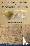 Bagley, Joseph, Herbster, Holly - The Historical Archaeology of Massachusetts