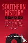 Bertrand, Michael T. - Southern History Remixed