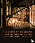 Peachee, Carol, Gray, Jim - The Birth of Bourbon