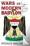 Malovany, Pesach, Amidror, Ya'akov, Lipkin-Shahak, Amnon - Wars of Modern Babylon