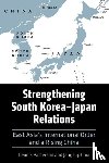 Patterson, Dennis, Choi, Jangsup - Strengthening South Korea–Japan Relations