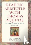 Elders, Leo J. - Reading Aristotle with Thomas Aquinas