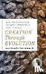  - Creation Through Evolution - New Perspectives from Thomistic Philosophy and Theology