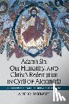 Bibawy, Anthony - Adam's Sin, Our Humanity, and Christ's Redemption in Cyril of Alexandria