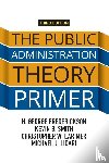 Frederickson, H. George, Smith, Kevin B. (University of Nebraska-Lincoln, Larimer, Christopher, Licari, Michael J. (Indiana State University - The Public Administration Theory Primer