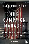 Shaw, Catherine - The Campaign Manager