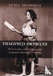 Murdoch, Lydia - Imagined Orphans