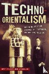  - Techno-Orientalism