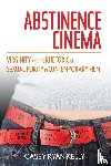 Kelly, Casey Ryan - Abstinence Cinema