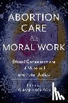  - Abortion Care As Moral Work