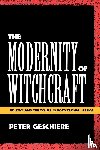 Geschiere, Peter - The Modernity of Witchcraft
