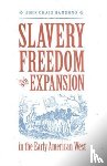 Hammond, John Craig - Slavery, Freedom, and Expansion in the Early American West
