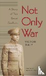 Daly, Vic - Not Only War