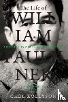 Rollyson, Carl - The Life of William Faulkner